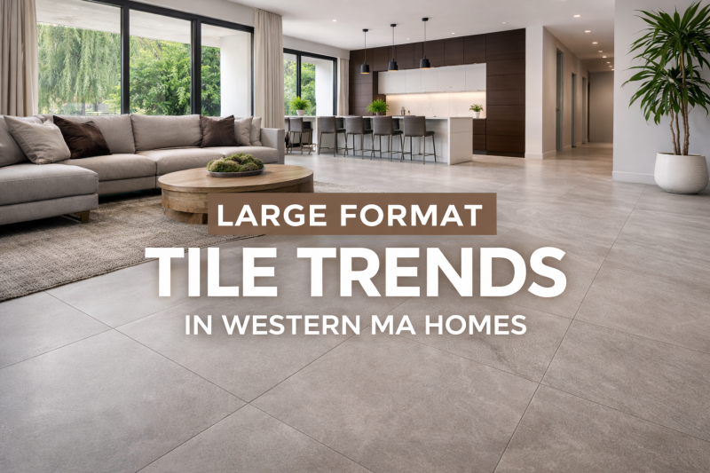 Large Format Tile Trends in Western MA Homes