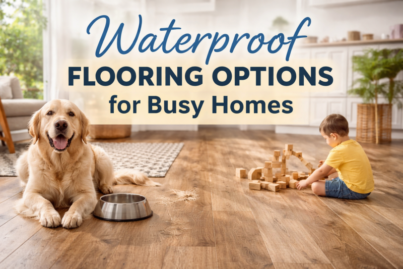 Waterproof Flooring Options for Busy Homes MA